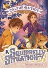 A Squirrelly Situation: Calpurnia Tate, Girl Vet - Jacqueline Kelly - 9781627798785