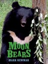 Moon Bears - Mark Newman - 9781627799515