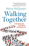 Walking Together: A Primer on the New Synodality - Moira McQueen - 9781627856928