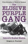 The Elusive Purple Gang - Gregory A. Fournier - 9781627877145