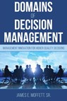 Domains of Decision Management - James E Moffett - 9781627877497