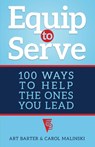 Equip to Serve - Art Barter ; Carol Malinski - 9781627877619