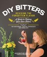 DIY Bitters: Reviving the Forgotten Flavor - Guido Masé ; Jovial King - 9781627888387