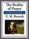 The Reality of Prayer - E. M. Bounds - 9781627930505