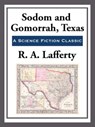 Sodom and Gamorrah, Texas - R. A. Lafferty - 9781627931366