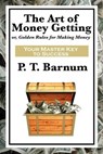 The Art of Money Getting - P. T. Barum - 9781627931427