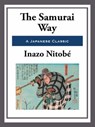 The Samurai Way - Inazo Nitobe - 9781627931830