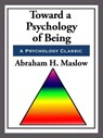 Toward a Psychology of Being - Abraham H. Maslow - 9781627932745