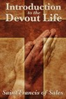 Introduction to the Devout Life - St. Francis de Sales - 9781627933438