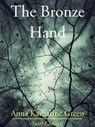 The Bronze Hand - Anna Katharine Green - 9781627936880