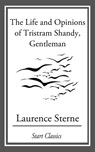 The Life and Opinions of Tristram Sha - Laurence Sterne - 9781627938921