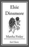 Elsie Dinsmore - Martha Finley - 9781627939249