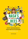 Nasa's Bees: Fifty Experiments That Revolutionized Robotics and AI - Rob Waugh - 9781627951906