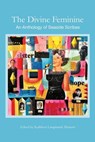 The Divine Feminine: An Anthology of Seaside Scribes - Kathleen L. Martens - 9781628061284