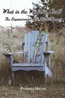 What in The World Is Next?: The Empowerment of a Black Woman - Patricia Miller - 9781628061833