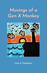 Musings of a Gen X Monkey - Lisa A. Passmore - 9781628064308