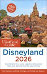 The Unofficial Guide to Disneyland 2026 - Seth Kubersky ; Bob Sehlinger ; Len Testa ; Guy Selga - 9781628091663