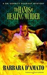 The Hands of Healing Murder - Barbara D'Amato - 9781628152456