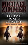 Dust and Glory - ZIMMER,  Michael - 9781628157956