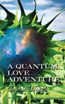A Quantum Love Adventure - Annie Wood - 9781628159868