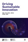 Driving Sustainable Innovation: How to Do Well While Doing Good - Project Management Institute Pmi - 9781628258189
