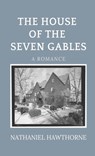 The House of the Seven Gables - Nathaniel Hawthorne - 9781628340846