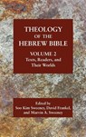 Theology of the Hebrew Bible, Volume 2 - Soo Kim Sweeney ; David Frankel ; Marvin A. A. Sweeney - 9781628375961
