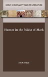 Humor in the Midst of Mark - Jon Carman - 9781628377712