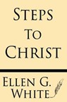 Steps to Christ - Ellen G. White - 9781628451085