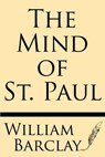 The Mind of St. Paul - William Barclay - 9781628451498