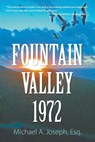 Fountain Valley 1972 - Esq Michael a Joseph - 9781628579840