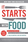 It Starts With Food - Revised Edition - Dallas Hartwig ; Melissa Hartwig - 9781628600544