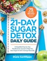 The 21-Day Sugar Detox Daily Guide - Diane Sanfilippo - 9781628603026