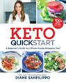 Keto Quick Start: A Beginner's Guide to a Whole-Foods Ketogenic Diet - Diane Sanfilippo - 9781628603477