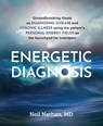 Energetic Diagnosis - Neil Nathan - 9781628604269