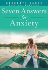 Seven Answers for Anxiety - Jantz Ph D Gregory L - 9781628623642