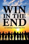 Win in the End - Martin L. Shoemaker ; Lissa Woodbury Jensen ; Debbie Maxwell Allen - 9781628690767