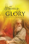 We Beheld His Glory - O'BRIEN,  Michael James - 9781628714364