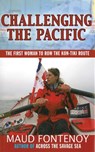 Challenging the Pacific - Maud Fontenoy - 9781628722284
