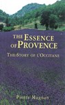 The Essence of Provence - Pierre Magnan - 9781628723427
