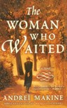 The Woman Who Waited - Andreï Makine - 9781628723632