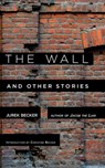 The Wall - Jurek Becker - 9781628724028
