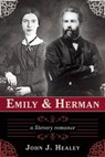 Emily & Herman - HEALEY,  John J. - 9781628725162
