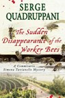 The Sudden Disappearance of the Worker Bees - QUADRUPPANI,  Serge - 9781628725285