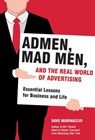 Admen, Mad Men, and the Real World of Advertising - Dave Marinaccio - 9781628726213