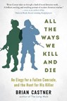 All the Ways We Kill and Die - Brian Castner - 9781628726541