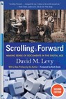 Scrolling Forward, Second Edition - David M. Levy - 9781628726985