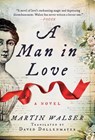 A Man in Love - Martin Walser - 9781628728736