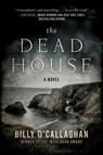 The Dead House - O'CALLAGHAN,  Billy - 9781628729139