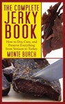 The Complete Jerky Book - Monte Burch - 9781628730289